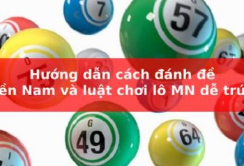 Hướng dẫn cách chơi đề Miền Nam